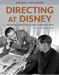 (Pre-order) Directing at Disney: The Original Directors of Walt's Animated Films. By Don Peri and Pete Doctor. Foreword by George Lucas. (September, 2024)