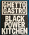 (African American) Ghetto Gastro Presents Black Power Kitchen. (2022)