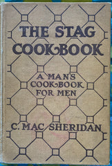 The Stag Cook Book. A Man's Cook Book for Men. Edited by C. Mac Sheridan. (1922).