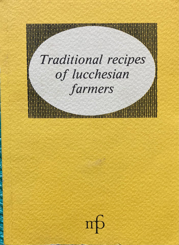 Traditional Recipes of Lucchesian Farmers. (1999)