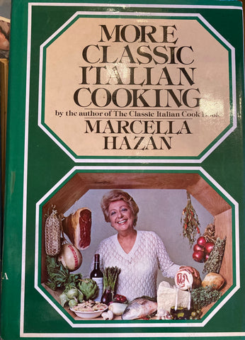 More Classic Italian Cooking.  By Marcella Hazan.  [1982]