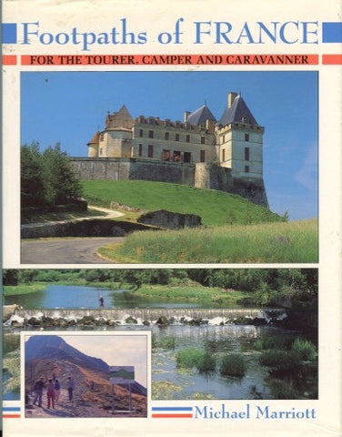 [Travel]  Marriott, Michael.  Footpaths of France, for the Tourer, Camper and Caravanner.  [1993].