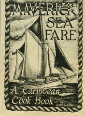 Maverick Sea Fare, A Caribbean Cook Book. 1978