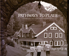 (Hotel History)  Pathways to Plate, Destinations and Dishes from Delaware North.  [2006].
