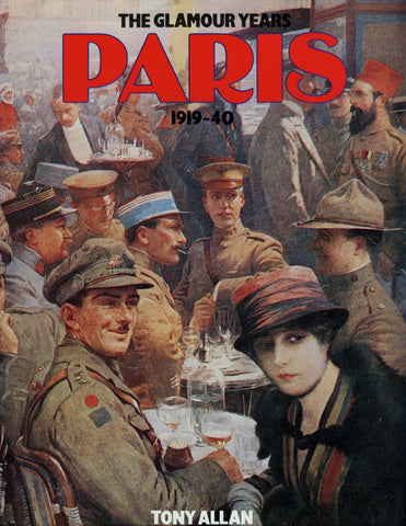 (Paris)  Paris, The Glamour Years, 1919 – [19]40.  By Tony Allan.  [1977].