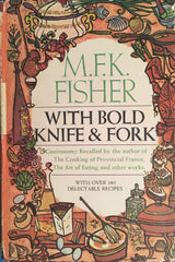 With Bold Knife and Fork. MFK Fisher. 1969