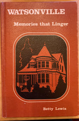 (Inscribed) Watsonville, Memories that Linger. By Betty Lewis. [1976]
