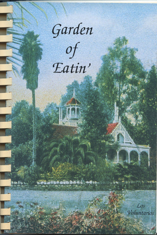 (Arcadia, CA)  Garden of Eatin'.  Los Voluntarios, California Arboretum Foundation.  [1996].