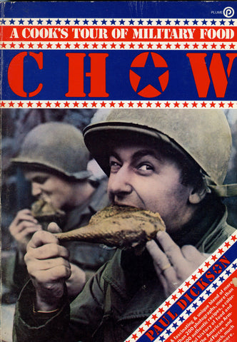 (Military)  Chow, A Cook's Tour of Military Food.  By Paul Dickson.  [1978].