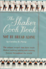 The Shaker Cook Book, Not by Bread Alone.  1953.