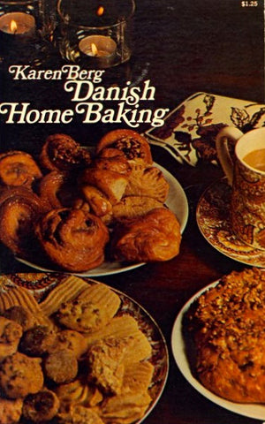 Danish Home Baking.  Ed. by Karen Berg.  [1972].