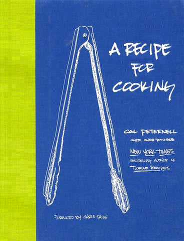 A Recipe for Cooking.  By Cal Peternell.  [2016].