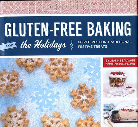 Gluten-Free Baking for the Holidays.  By Jeanne Sauvage.  [2012].