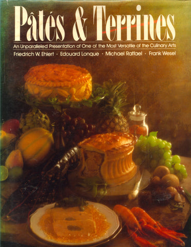Pâtés & Terrines.  By Friedrich W. Ehlert.  [1984].