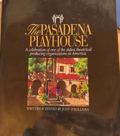 The Pasadena Playhouse. By Judy O'Sullivan. (1993)