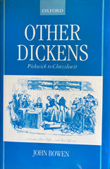 Other Dickens. Pickwick to Chuzzlewit. By John Bowen. (2000)