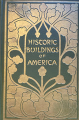 (Dickens) Historic Buildings of America. As Seen and Described by Famous Writers. Collected and Edited by Esther Singleton. (1907)
