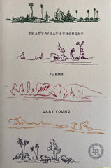 That's What I Thought. Poems. By Gary Young. (2018)