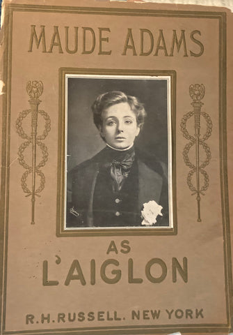 (Maude Adams) Souvenir Program. Maude Adams in "L'Aiglon." 1901.