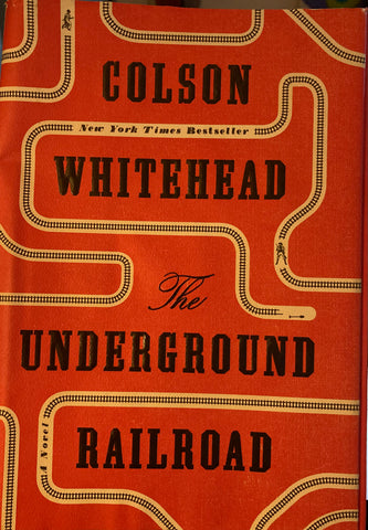The Underground Railroad. A Novel. By Colson Whitehead. 1st ed. (2016)