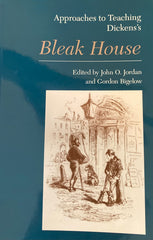 Approaches to Teaching Bleak House. Ed. by John O. Jordan and Gordon Bigelow. (2008)