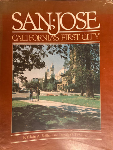 San Jose. California's First City. By Edwin A. Beilharz and Donald O. DeMers Jr. (1980)