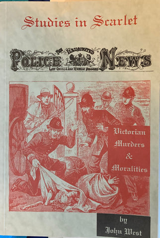 Victorian Murders & Moralities. Stories from "The Illustrated Police News." Ed. by John West. (1994)
