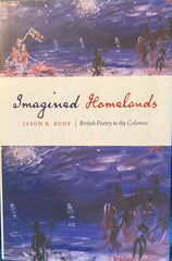 [Dickens] Imagined Homelands. British Poetry in the Colonies. By Jason R. Rudy. (2017)