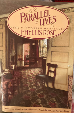 (Dickens) Parallel Lives: Five Victorian Marriages. By Phyllis Rose. 1984.