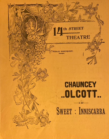 (Irish) 14th Street Theatre, NY. Chauncey Olcott starring in "Sweet Inniscarra, on the Banks of the Lee." April 18, 1898.