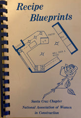 (Santa Cruz) Recipe Blueprints. Santa Cruz Chapter, National Association of Women in Construction. (1977)