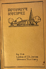 (Paso Robles, CA) Favorite Recipes by the Ladies of St. James Women's Auxiliary. (N.d., ca. 1950s)