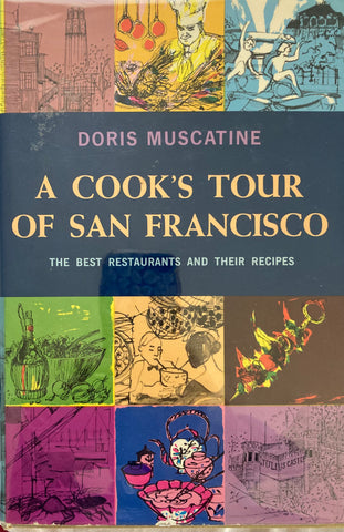 A Cook's Tour of San Francisco. By Doris Muscadine. (1963)