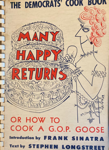 Many Happy Returns. The Democrats' Cook Book or How to Cook a G.O.P.'s Goose. Intro. by Frank Sinatra. (1960)