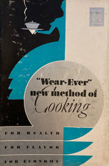 The "Wear-Ever" New Method of Cooking. (1935)