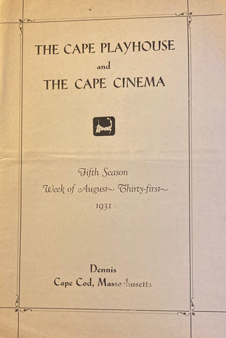 The Cape Playhouse and The Cape Cinema, Dennis, MA. "A Golden Cinderella." Fifth Season, Aug. 31, 1931.