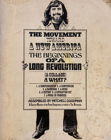 The Movement toward a New America. The Beginnings of a Long Revolution. Assembled by Mitchell Goodman. (1970)