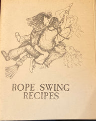 (Menlo Park, CA) Rope Swing Recipes. The Peninsula School. 1973.