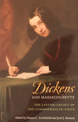 Dickens and Massachusetts. The Lasting Legacy of the Commonwealth Visits. (2015)