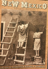New Mexico. By Calvin A. Roberts & Susan A. Roberts. (2006)
