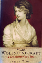 Mary Wollstonecraft, a revolutionary life. By Janet Todd. (2000)