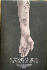 Victorian Skin. Surface, Self, History. By Pamela K. Gilbert. (2019)