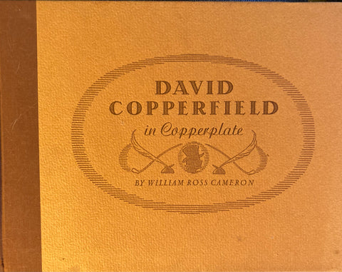 (1 of 525 copies) David Copperfield in Copperplate. By William Ross Cameron. (1939)