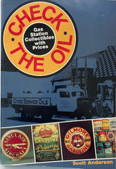 Check the Oil. Gas station collectibles with prices. By Scott Anderson. (1986)