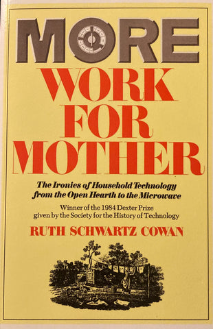 More Work for Mother. By Ruth Schwartz Cowan. (1983)