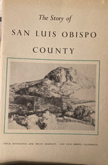 The Story of San Luis Obispo County. By W. W. Robinson. (1957)