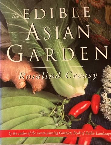 The Edible Asian Garden. By Rosalind Creasy. (2000)