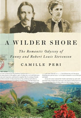 A Wilder Shore. The Romantic Odyssey of Fanny and RLS. By Camille Peri. (2024)