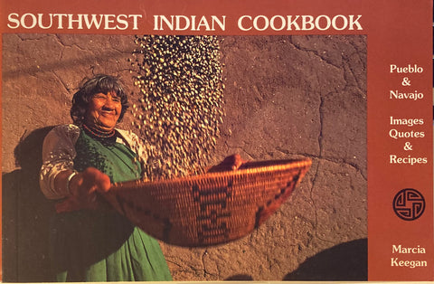 Southwest Indian Cookbook. By Marcia Keegan. (1987)