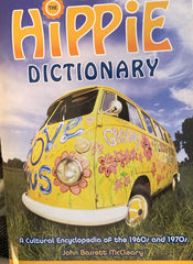 Hippie Dictionary. A Cultural Encyclopedia of the 1960s and 1970s. By John Bassett McLeary. (2004)